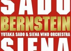 佐渡 裕＆シエナ・ウインド・オーケストラ「バーンスタイン・オン